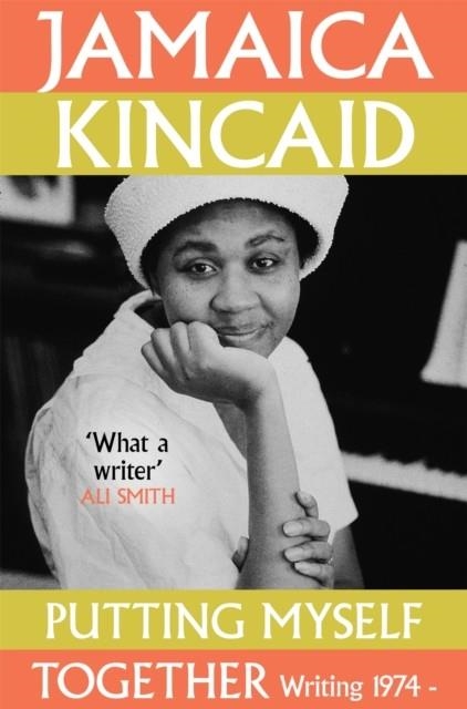 PUTTING MYSELF TOGETHER | 9781035036110 | JAMAICA KINCAID
