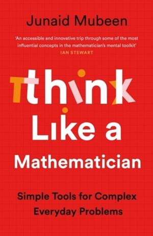 THINK LIKE A MATHEMATICIAN | 9781788167352 | JUNAID MUBEEN