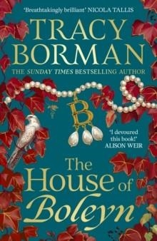 THE HOUSE OF BOLEYN | 9781399709484 | TRACY BORMAN