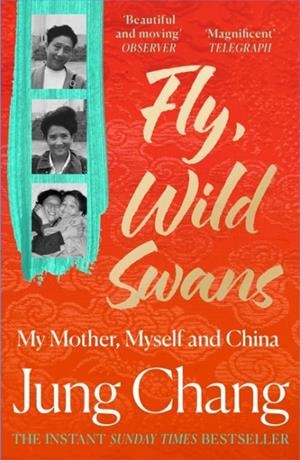 FLY, WILD SWANS | 9780008661106 | JUNG CHANG