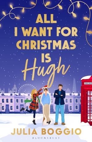 ALL I WANT FOR CHRISTMAS IS HUGH | 9781037203435 | JULIA BOGGIO