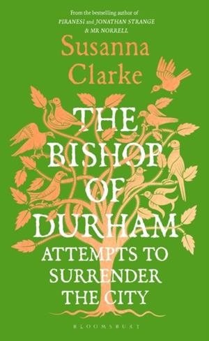 THE BISHOP OF DURHAM ATTEMPTS TO SURRENDER THE CITY | 9781037203909 | SUSANNA CLARKE