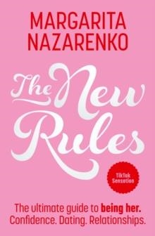 THE NEW RULES: THE ULTIMATE GUIDE TO BEING HER | 9781398721593 | MARGARITA NAZARENKO