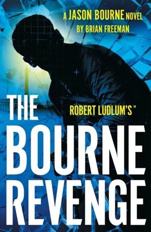 ROBERT LUDLUM'S™ THE BOURNE REVENGE | 9781035920075 | BRIAN FREEMAN