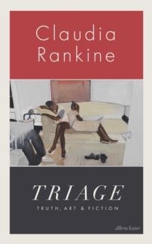 TRIAGE : TRUTH, ART AND FICTION | 9780241828564 | CLAUDIA RANKINE