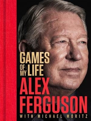 GAMES OF MY LIFE | 9781037402425 | FERGUSON AND MORITZ