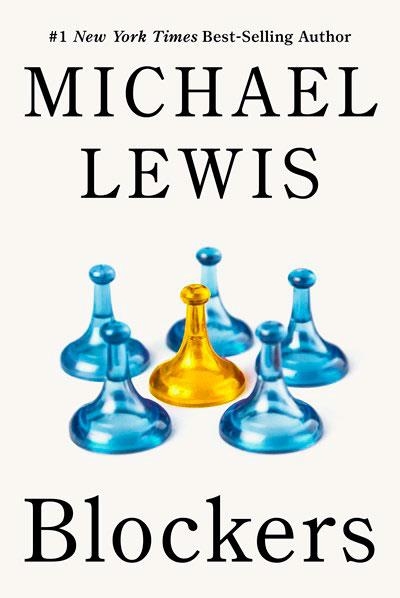 BLOCKERS: REBELS IN THE DEEP STATE | 9781324131656 | MICHAEL LEWIS