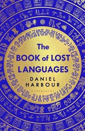 THE BOOK OF LOST LANGUAGES | 9781526645982 | DANIEL HARBOUR