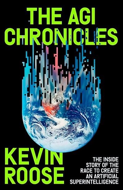 THE AGI CHRONICLES | 9781398555327 | KEVIN ROOSE