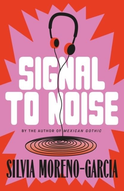 SIGNAL TO NOISE | 9781529453737 | SILVIA MORENO-GARCIA