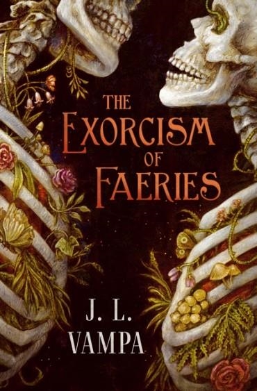 THE EXORCISM OF FAERIES | 9781668250396 | J.L. VAMPA