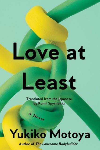 LOVE AT LEAST | 9781593768317 | YUKIKO MOTOYA, KAMIL SPYCHALSKI