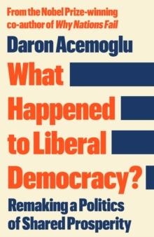 WHAT HAPPENED TO LIBERAL DEMOCRACY? | 9781805228646 | DARON ACEMOGLU