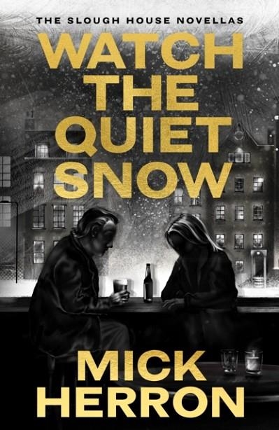 WATCH THE QUIET SNOW | 9781399838986 | MICK HERRON