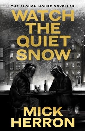 WATCH THE QUIET SNOW | 9781399838986 | MICK HERRON