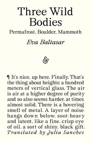 THREE WILD BODIES : PERMAFROST, BOULDER, MAMMOTH | 9781916751835 | EVA BALTASAR