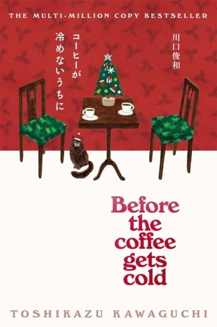 BEFORE THE COFFEE GETS COLD : THE BEAUTIFUL FESTIVE EDITION | 9781037416095 | TOSHIKAZU KAWAGUCHI