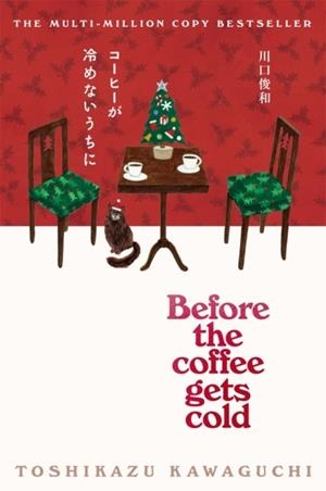 BEFORE THE COFFEE GETS COLD : THE BEAUTIFUL FESTIVE EDITION | 9781037416095 | TOSHIKAZU KAWAGUCHI