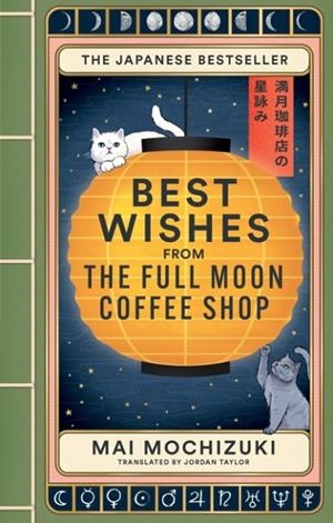 BEST WISHES FROM THE FULL MOON COFFEE SHOP | 9781914240980 | MAI MOCHIZUKI