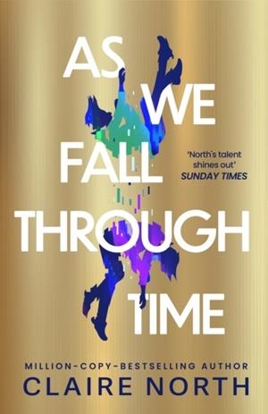 AS WE FALL THROUGH TIME | 9780356526256 | CLAIRE NORTH