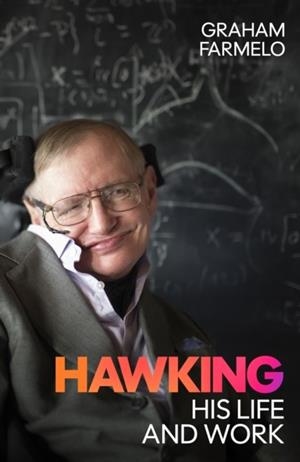HAWKING: HIS LIFE AND WORK | 9781529339345 | GRAHAM FARMELO
