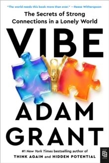 VIBE: THE SECRETS OF STRONG CONNECTIONS IN A LONELY WORLD | 9798217380183 | ADAM GRANT