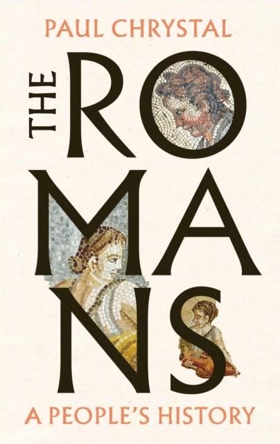 THE ROMANS: A PEOPLE'S HISTORY | 9781836392644 | PAUL CHRYSTAL