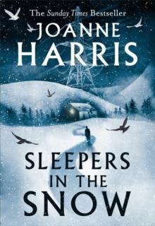 SLEEPERS IN THE SNOW | 9781399604802 | JOANNE HARRIS