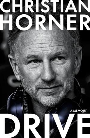 DRIVE: A MEMOIR | 9781911754794 | CHRISTIAN HORNER