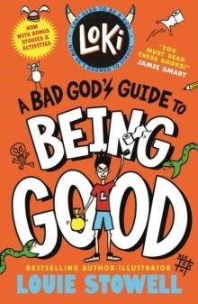 LOKI: A BAD GOD'S GUIDE TO BEING GOOD | 9781529538205 | LOUIE STOWELL