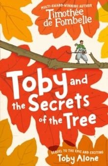 TOBY ALONE 2: TOBY AND THE SECRETS OF THE TREE | 9781529536423 | TIMOTHEE DE FOMBELLE