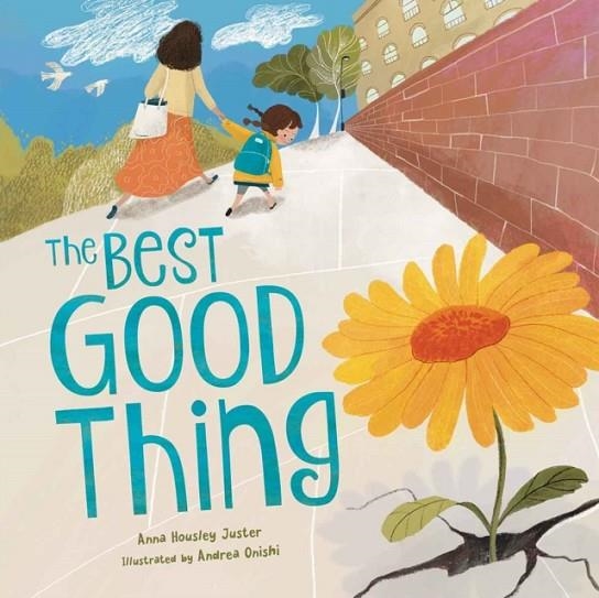 THE BEST GOOD THING: DISCOVERING JOY ON A VERY BAD, SMAD DAY | 9798885549653 | ANNA HOUSLEY JUSTER