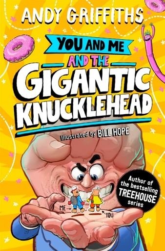 YOU AND ME AND THE GIGANTIC KNUCKLEHEAD | 9781035099252 | ANDY GRIFFITHS