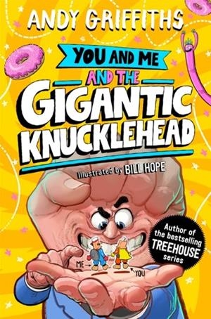 YOU AND ME AND THE GIGANTIC KNUCKLEHEAD | 9781035099252 | ANDY GRIFFITHS