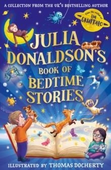 JULIA DONALDSON’S BOOK OF BEDTIME STORIES | 9780008826758 | JULIA DONALDSON