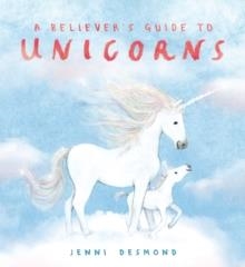 A BELIEVER'S GUIDE TO UNICORNS | 9781444975192 | JENNI DESMOND