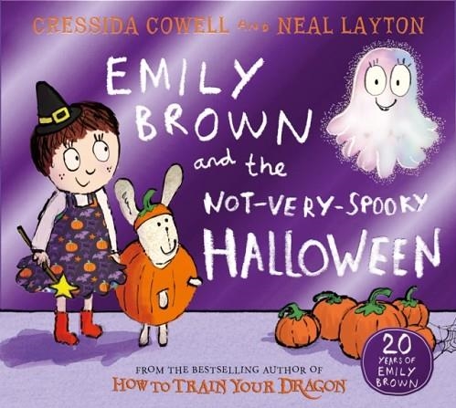EMILY BROWN AND THE NOT-VERY-SPOOKY HALLOWEEN | 9781444949582 | CRESSIDA COWELL