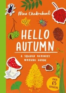 HELLO AUTUMN: A STICKER ACTIVITY NATURE GUIDE | 9781510232426 | NINA CHAKRABARTI