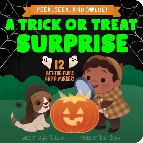 PEEK, SEEK, & SOLVE: A TRICK OR TREAT SURPRISE | 9781464232107 | LAYLA SUTTON