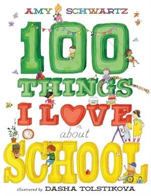 100 THINGS I LOVE ABOUT SCHOOL | 9781419772382 | AMY SCHWARTZ