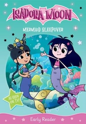 ISADORA MOON EARLY READER: MERMAID SLEEPOVER | 9781382084161 | HARRIET MUNCASTER