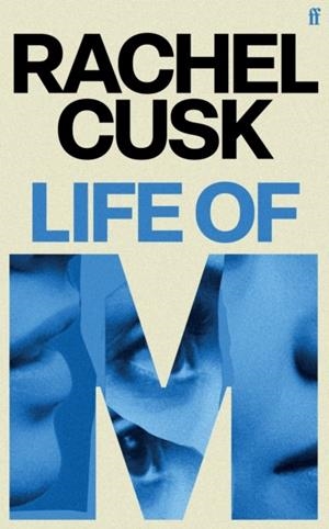 LIFE OF M | 9780571399802 | RACHEL CUSK