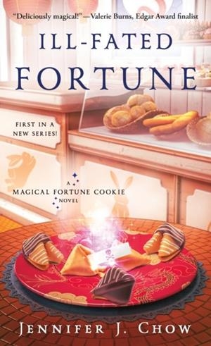 ILL-FATED FORTUNE : A MAGICAL FORTUNE COOKIE NOVEL | 9781250323033 | JENNIFER J. CHOW