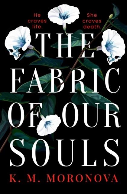 THE FABRIC OF OUR SOULS | 9781398724761 | K.M. MORONOVA