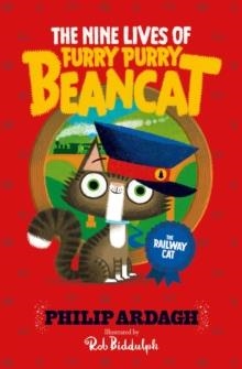 THE NINE LIVES OF FURRY PURRY BEANCAT 2: THE RAILWAY CAT | 9781471184031 | PHILIP ARDAGH