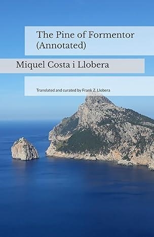 THE PINE OF FORMENTOR (ANNOTATED) | 9798394922756 | MIQUEL COSTA I LLOBERA, FRANK Z. LLOBERA