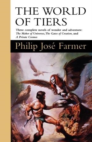 THE WORLD OF TIERS : THE MAKER OF UNIVERSES | 9780312857615 | PHILIP JOSE FARMER