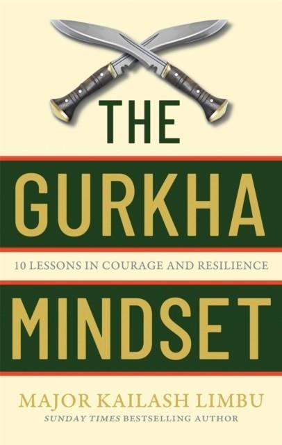 THE GURKHA MINDSET | 9780349440330 | MAJOR KAILASH LIMBU