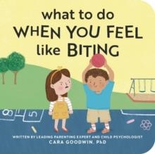 WHAT TO DO WHEN YOU FEEL LIKE BITING | 9798886081534 | CARA GOODWIN