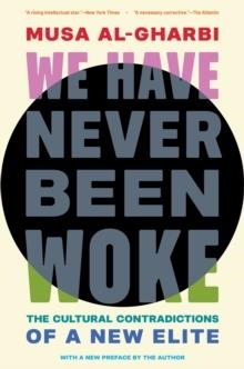 WE HAVE NEVER BEEN WOKE | 9780691235349 | MUSA AL-GHARBI